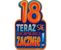 Kartka Urodzinowa 18 "Teraz się dopiero zacznie!"